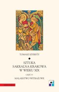 Dokument, literatura faktu, reportaże, biografie: Sztuka sakralna Krakowa w wieku XIX. Część IV. Malarstwo witrażowe - ebook