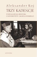 Trzy kadencje. Wspomnienia Rektora Uniwersytetu Jagiellońskiego - ebook