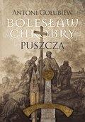 Bolesław Chrobry. Puszcza. Tom 1 - ebook