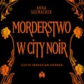 Opowiadania: Morderstwo w City Noir - audiobook