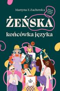 Dokument, literatura faktu, reportaże, biografie: Żeńska końcówka języka - ebook