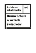Bruno Schulz w oczach świadków. Listy, wspomnienia i relacje z archiwum Jerzego Ficowskiego - ebook