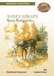 : NASZA SZKAPA - MARIA KONOPNICKA - audiobook