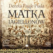 : Matka Jagiellonów - audiobook