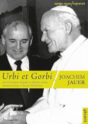 : Urbi et Gorbi. Jak chrześcijanie wpłynęli na obalenie reżimu komunistycznego w Europie Wschodniej - ebook