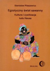 : Egzotyczny świat sawanny. Kultura i cywilizacja ludu Hausa - ebook