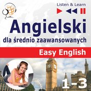 : Angielski dla średnio zaawansowanych. Easy English: Części 1-3 - audiobook