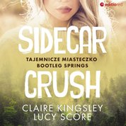 : Sidecar Crush. Tajemnicze miasteczko Bootleg Springs - audiobook