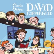 : Klasyka dla dzieci. Charles Dickens. Tom 4. David Copperfield - audiobook