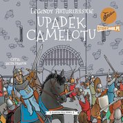 : Legendy arturiańskie. Tom 10. Upadek Camelotu - audiobook