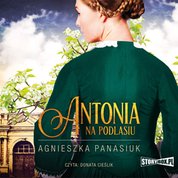 : Na Podlasiu. Tom 1. Antonia - audiobook
