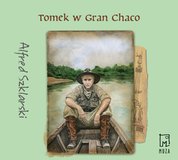 : Tomek w Gran Chaco - audiobook