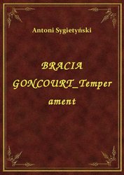 : Bracia Goncourt Temperament - ebook