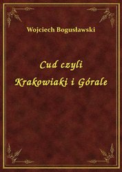 : Cud Czyli Krakowiaki I Górale - ebook