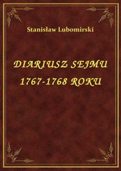 : Diariusz Sejmu 1767-1768 Roku - ebook