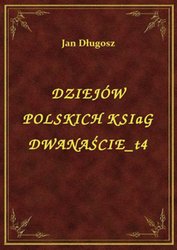 : Dziejów Polskich Ksiąg Dwanaście T4 - ebook