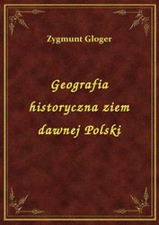 : Geografia Historyczna Ziem Dawnej Polski - ebook