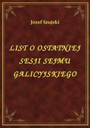 : List O Ostatniej Sesji Sejmu Galicyjskiego - ebook