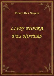 : Listy Piotra Des Noyers - ebook