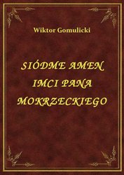: Siódme Amen Imci Pana Mokrzeckiego - ebook