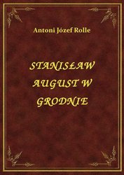 : Stanisław August W Grodnie - ebook