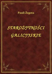 : Starożytności Galicyjskie - ebook