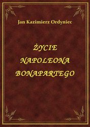 : Życie Napoleona Bonapartego - ebook