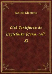 : Cień Janicjusza do Czytelnika (Carm. coll. X) - ebook