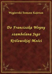 : Do Franciszka Woyny szambelana Jego Królewskiej Mości - ebook