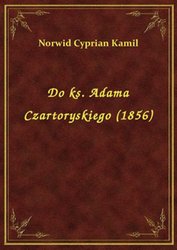 : Do ks. Adama Czartoryskiego (1856) - ebook