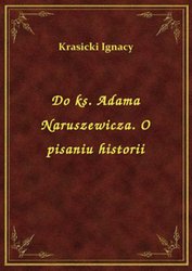 : Do ks. Adama Naruszewicza. O pisaniu historii - ebook