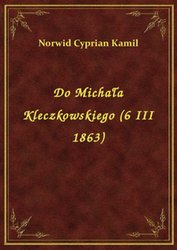 : Do Michała Kleczkowskiego (6 III 1863) - ebook