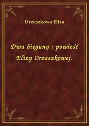 : Dwa bieguny : powieść Elizy Orzeszkowej. - ebook