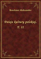 : Dzieje kultury polskiej, T. II - ebook