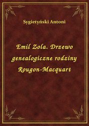 : Emil Zola. Drzewo genealogiczne rodziny Rougon-Macquart - ebook