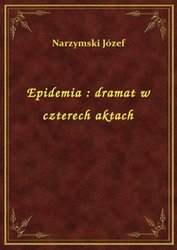 : Epidemia : dramat w czterech aktach - ebook