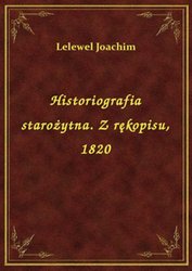 : Historiografia starożytna. Z rękopisu, 1820 - ebook