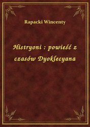 : Histryoni : powieść z czasów Dyoklecyana - ebook