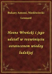 : Hoene Wroński i jego udział w rozwinięciu ostatecznem wiedzy ludzkiej - ebook