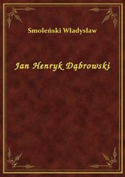 : Jan Henryk Dąbrowski - ebook