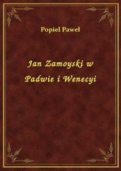: Jan Zamoyski w Padwie i Wenecyi - ebook