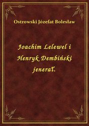 : Joachim Lelewel i Henryk Dembiński jenerał. - ebook