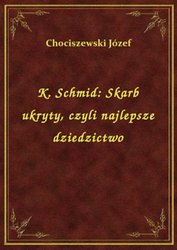 : K. Schmid: Skarb ukryty, czyli najlepsze dziedzictwo - ebook