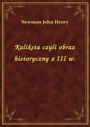 : Kaliksta czyli obraz historyczny z III w. - ebook