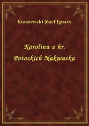 : Karolina z hr. Potockich Nakwaska - ebook