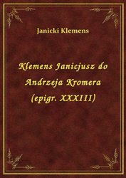 : Klemens Janicjusz do Andrzeja Kromera (epigr. XXXIII) - ebook