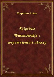 : Księstwo Warszawskie : wspomnienia i obrazy - ebook