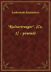 : "Kulturtraeger". [Cz. 1] : powieść - ebook