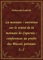 : La monnaie : entretien sur le traité de la monnaie de Copernic : conferences au profit des Blessés polonais [...] - ebook