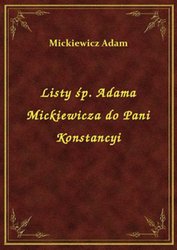 : Listy śp. Adama Mickiewicza do Pani Konstancyi - ebook